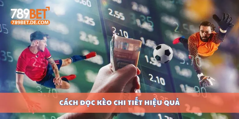 Cách đọc kèo chi tiết hiệu quả Cách đọc kèo chi tiết hiệu quả