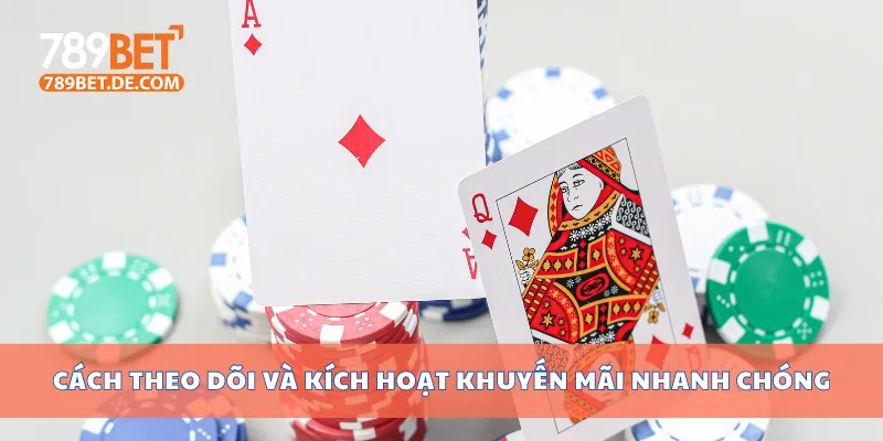 Cách theo dõi và kích hoạt khuyến mãi nhanh chóng Cách theo dõi và kích hoạt khuyến mãi nhanh chóng